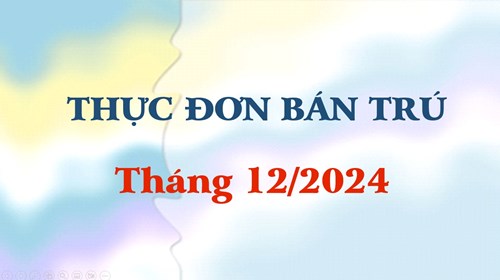 Thực đơn bán trú tháng 12/2024